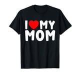 I love my mom T-Shirt