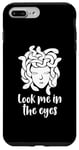 Coque pour iPhone 7 Plus/8 Plus Méduse Look Me In The Eyes Mythologie grecque drôle