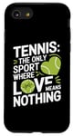 iPhone SE (2020) / 7 / 8 Tennis The Only Sport Where Love Means Nothing Case