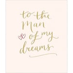 Romantic To The Man of My Dreams Valentine Card – True Love Design Made in UK