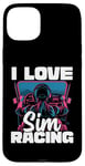 Coque pour iPhone 15 Plus Cute Video Gamer For Women - I Love Sim Racing