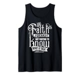 Faith Means Not Waiting To Know What Is True Friedrich Nietz Tank Top