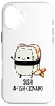 Coque pour iPhone 16 Plus Jeu de mots amusant Sushi A-Fish-Cionado