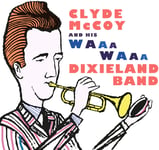 Clyde Mccoy  Clyde Mccoy And His Waawaa Dixieland Band  CD