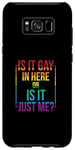 Coque pour Galaxy S8+ T-shirt gay avec inscription « Is It Gay In Here ? Or Is It Just Me »