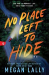 No Place Left to Hide  The Chilling Young Adult Thriller for Fans of I Know What You Did Last Summer