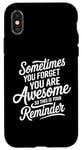 iPhone X/XS Sometimes You Forget You Are Awesome Inspirational Thank You Case