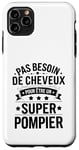 Coque pour iPhone 11 Pro Max Super Pompier Humour Cadeau Pompier Homme Chauve Pompier