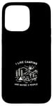 Coque pour iPhone 15 Pro Max I like camping and maybe 3 people - Funny camping