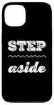 Coque pour iPhone 13 Pour les gens drôles, citation en deux mots de Step Aside