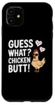 Coque pour iPhone 11 Guess What Chicken Butt Humour Chicken Butt