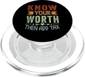 Know Your Worth - Then Add Tax - Funny Sarcastic Irony PopSockets PopGrip for MagSafe