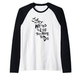 Too Weird to Live Rare to die Shirt Hunter Thompson Raglan Baseball Tee