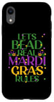 Coque pour iPhone XR LETS BEAD REAL MARDI GRAS RULES