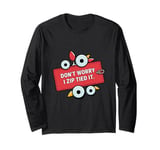 Zip tie don't worry I zip tied it funny car car guy Long Sleeve T-Shirt