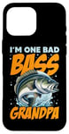 iPhone 16 Pro Max I'M ONE BAD BASS GRANDPA, for the fishing grandfather Case