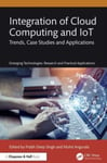 Integration of Cloud Computing and IoT  Trends, Case Studies and Applications