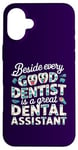 iPhone 16 Plus Funny beside every good dentist is a great dental assistant Case