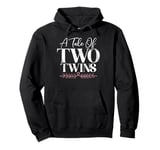 A Tale of two Twins Twin Mom Pullover Hoodie