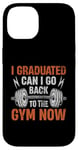 Coque pour iPhone 14 J'ai gradué Gym Now Funny Workout