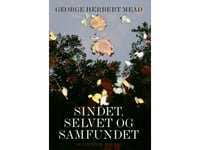 Sinnet, Självet Och Samhället | George Herbert Mead | Språk: Danska