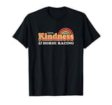 Funny Horse Racing Design, Love, Kindness And Horse Racing T-Shirt