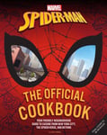 Marvel: SpiderMan: The Official Cookbook  Your Friendly Neighborhood Guide to Cuisine from NYC, the SpiderVerse &amp; Beyond