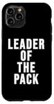 iPhone 11 Pro Leader of the Pack Sign Wolf Mom Wolf Dad Leader of the Pack Case