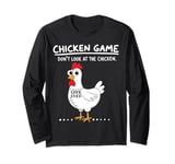 Funny Chicken Game Don't Look At The Chicken Funny Chicken Long Sleeve T-Shirt