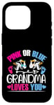 Coque pour iPhone 16 Pro Pink or Blue Grandma Loves You Gender Reveal