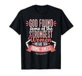 God Found Knee Surgery Recovery Strongest Women Bionic Knee T-Shirt