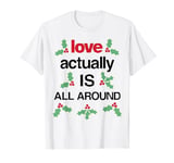 Love Actually Is All Around Song Text T-Shirt