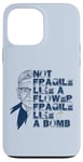 iPhone 13 Pro Max Ruth Bader Ginsburg NOT FRAGILE LIKE A FLOWER BOMB RBG Meme Case