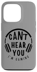 Coque pour iPhone 13 Pro Citation amusante Can't Hear You I'm Gaming Headphones