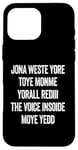 iPhone 16 Pro Max Don't Waste Your Time On Me You're Already The Voice Inside Case