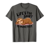 Life Too Short to Move Fast. Funny Panda Sloth Unisex Tee T-Shirt