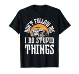 Don't Follow Me I Do Stupid Things Vintage Offroad UTV SXS T-Shirt