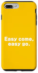 Coque pour iPhone 7 Plus/8 Plus Easy come, easy go. Texte blanc Typographie avec des dictons