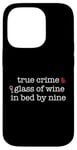 Coque pour iPhone 14 Pro Vrai Crime Glass of Wine In Bed by Nine Fan Funny Meme