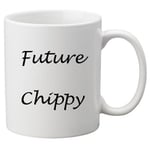 Future Chippy 11oz Mug. Great Novelty 11oz Mug