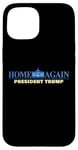 Coque pour iPhone 15 Home Again – President Trump USA Funny Graphic