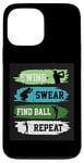 Coque pour iPhone 13 Pro Max Swing Swear Find Ball Repeat