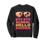 Funny Last Days School, Bye Bye School Teacher Student Kids Sweatshirt