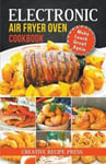 Michael Jessimy Creative Recipe Press Electronic Air Fryer Oven Cookbook: Make Lunch Great Again