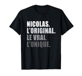 Nicolas L'original Le Vrai L'unique Cadeau Personnalisé T-Shirt