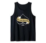 Funny Spades Card Game Life Is A Game Spade Is Mine Tank Top