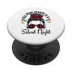 Funny, Cute Christmas All Mom Wants Is A Silent Night PopSockets Adhesive PopGrip