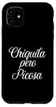 iPhone 11 Chiquita Pero Picosa Mexican Toxica Chingona Mujer Chola Case