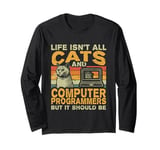 Retro Life Isn't All Cats And Computer Programmer Long Sleeve T-Shirt