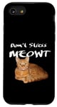 Coque pour iPhone SE (2020) / 7 / 8 Don't Stress Meowt - Chat orange Stress Me Out